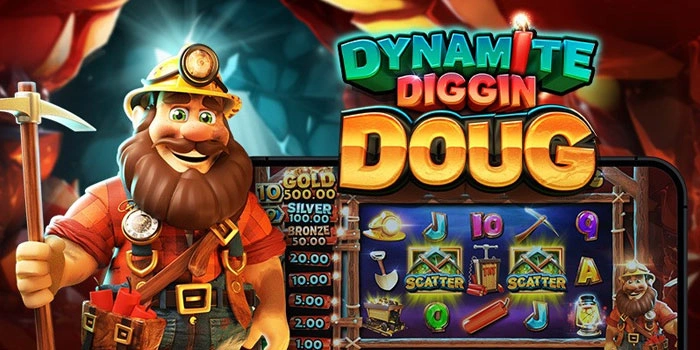 Cara Mendapatkan Scatter Beruntun Slot Dynamite Diggin Doug